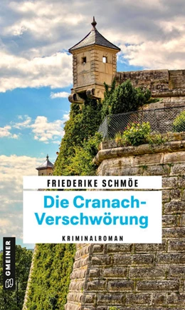 Abbildung von Schmöe | Die Cranach-Verschwörung | 1. Auflage | 2022 | beck-shop.de