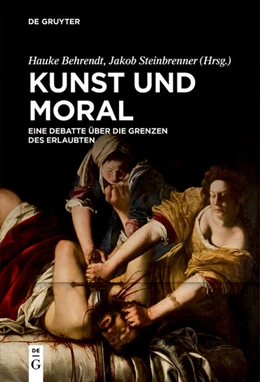 Abbildung von Behrendt / Steinbrenner | Kunst und Moral | 1. Auflage | 2024 | beck-shop.de