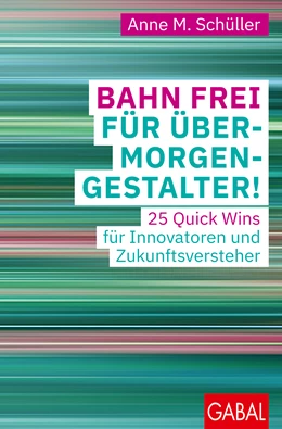 Abbildung von Schüller | Bahn frei für Übermorgengestalter! | 1. Auflage | 2022 | beck-shop.de