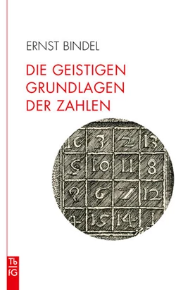 Abbildung von Bindel | Die geistigen Grundlagen der Zahlen | 1. Auflage | 2022 | beck-shop.de