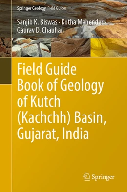 Abbildung von Biswas / Mahender | Field Guide Book of Geology of Kutch (Kachchh) Basin, Gujarat, India | 1. Auflage | 2021 | beck-shop.de
