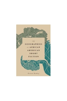 Abbildung von The Geographies of African American Short Fiction | 1. Auflage | 2022 | beck-shop.de