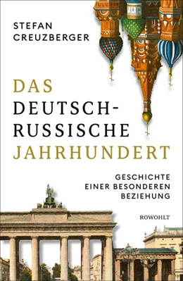 Abbildung von Creuzberger | Das deutsch-russische Jahrhundert | 1. Auflage | 2022 | beck-shop.de