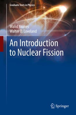 Abbildung von Younes / Loveland | An Introduction to Nuclear Fission | 1. Auflage | 2021 | beck-shop.de