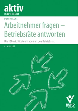 Abbildung von Helml | Arbeitnehmer fragen - Betriebsräte antworten | 8. Auflage | 2023 | beck-shop.de