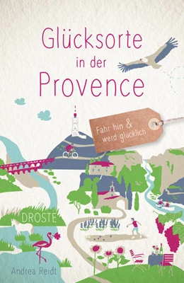 Abbildung von Reidt | Glücksorte in der Provence | 1. Auflage | 2022 | beck-shop.de