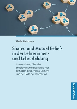 Abbildung von Steinmann | Shared und Mutual Beliefs in der Lehrerinnen- und Lehrerbildung | 1. Auflage | 2021 | beck-shop.de
