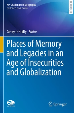 Abbildung von O'Reilly | Places of Memory and Legacies in an Age of Insecurities and Globalization | 1. Auflage | 2023 | beck-shop.de