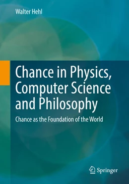 Abbildung von Hehl | Chance in Physics, Computer Science and Philosophy | 1. Auflage | 2021 | beck-shop.de