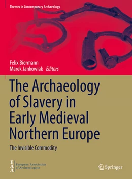 Abbildung von Biermann / Jankowiak | The Archaeology of Slavery in Early Medieval Northern Europe | 1. Auflage | 2021 | beck-shop.de