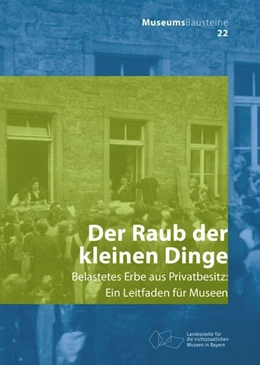 Abbildung von Lange / Landesstelle für die nichtstaatlichen Museen in Bayern | Der Raub der kleinen Dinge | 1. Auflage | 2022 | beck-shop.de