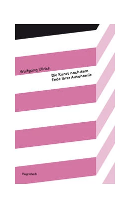 Abbildung von Ullrich | Die Kunst nach dem Ende ihrer Autonomie | 1. Auflage | 2022 | 90 | beck-shop.de
