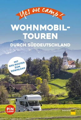 Abbildung von Hewer / Hein | Yes we camp! Wohnmobil-Touren durch Süddeutschland | 1. Auflage | 2022 | beck-shop.de