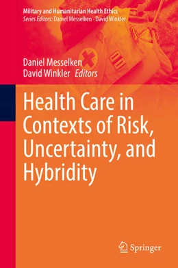 Abbildung von Messelken / Winkler | Health Care in Contexts of Risk, Uncertainty, and Hybridity | 1. Auflage | 2021 | beck-shop.de