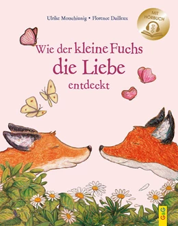 Abbildung von Motschiunig | Wie der kleine Fuchs die Liebe entdeckt / mit Hörbuch | 1. Auflage | 2022 | beck-shop.de