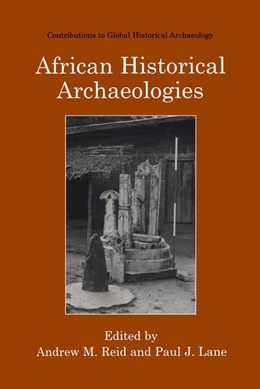 Abbildung von Reid / Lane | African Historical Archaeologies | 1. Auflage | 2014 | beck-shop.de