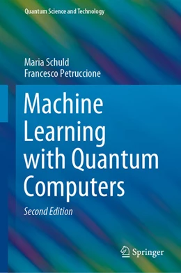 Abbildung von Schuld / Petruccione | Machine Learning with Quantum Computers | 2. Auflage | 2021 | beck-shop.de