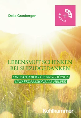 Abbildung von Grasberger | Lebensmut schenken bei Suizidgedanken | 1. Auflage | 2022 | beck-shop.de