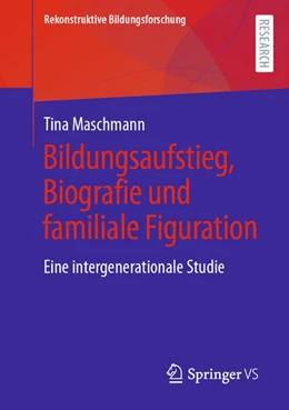 Abbildung von Maschmann | Bildungsaufstieg, Biografie und familiale Figuration | 1. Auflage | 2021 | beck-shop.de