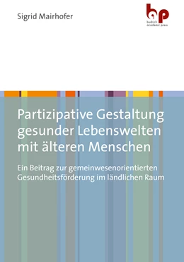 Abbildung von Mairhofer | Partizipative Gestaltung gesunder Lebenswelten mit älteren Menschen | 1. Auflage | 2024 | beck-shop.de