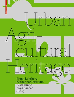 Abbildung von Lohrberg / Christenn | Urban Agricultural Heritage | 1. Auflage | 2022 | beck-shop.de