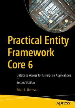 Abbildung von Gorman | Practical Entity Framework Core 6 | 2. Auflage | 2021 | beck-shop.de