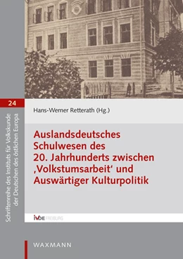 Abbildung von Retterath | Auslandsdeutsches Schulwesen des 20. Jahrhunderts zwischen ‚Volkstumsarbeit‘ und Auswärtiger Kulturpolitik | 1. Auflage | 2022 | 24 | beck-shop.de