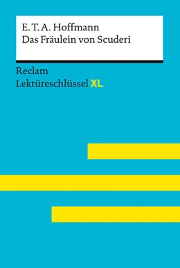 Abbildung von Hoffmann / Scholz | Das Fräulein von Scuderi von E.T.A. Hoffmann: Lektüreschlüssel mit Inhaltsangabe, Interpretation, Prüfungsaufgaben mit Lösungen, Lernglossar. (Reclam Lektüreschlüssel XL) | 1. Auflage | 2022 | beck-shop.de