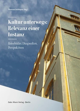 Abbildung von Schleper / Bredenbeck | Kultur unterwegs: Relevanz einer Instanz | 1. Auflage | 2021 | beck-shop.de