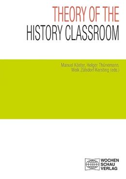 Abbildung von Köster / Thünemann | Theory of the History Classroom | 1. Auflage | 2022 | beck-shop.de