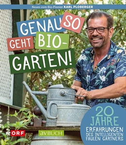 Abbildung von Ploberger | Genau so geht Bio-Garten! | 1. Auflage | 2022 | beck-shop.de