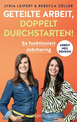 Abbildung von Leipert / Zöller | Geteilte Arbeit, doppelt durchstarten! | 1. Auflage | 2022 | beck-shop.de