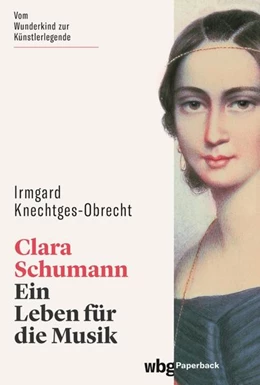 Abbildung von Knechtges-Obrecht | Clara Schumann | 2. Auflage | 2022 | beck-shop.de