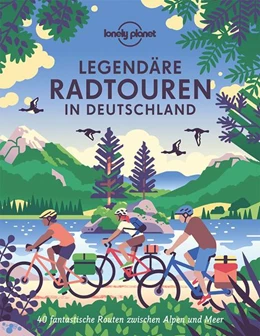 Abbildung von Dauscher / Häring | LONELY PLANET Bildband Legendäre Radtouren in Deutschland | 3. Auflage | 2024 | beck-shop.de