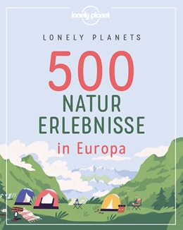 Abbildung von Melville / Bey | Lonely Planets 500 Naturerlebnisse in Europa | 1. Auflage | 2022 | beck-shop.de