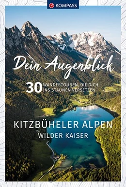 Abbildung von Kargl / KOMPASS-Karten GmbH | KOMPASS Dein Augenblick Kitzbüheler Alpen & Wilder Kaiser | 1. Auflage | 2022 | beck-shop.de
