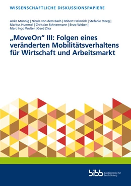 Abbildung von Mönnig / Bach | „MoveOn“ III: Folgen eines veränderten Mobilitätsverhaltens für Wirtschaft und Arbeitsmarkt | 1. Auflage | 2021 | 230 | beck-shop.de