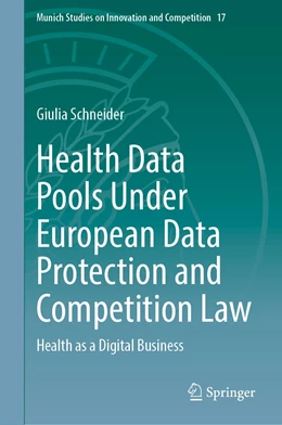Abbildung von Schneider | Health Data Pools Under European Data Protection and Competition Law | 1. Auflage | 2022 | 17 | beck-shop.de