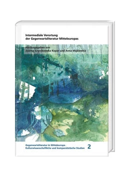 Abbildung von Lawnikowska-Koper / Majkiewicz | Intermediale Verortung der Gegenwartsliteratur Mitteleuropas | 1. Auflage | 2021 | 2 | beck-shop.de
