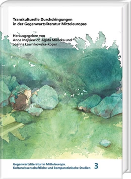 Abbildung von Majkiewicz / Mirecka | Transkulturelle Durchdringungen in der Gegenwartsliteratur Mitteleuropas | 1. Auflage | 2021 | beck-shop.de
