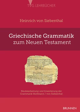 Abbildung von Siebenthal | Griechische Grammatik zum Neuen Testament | 1. Auflage | 2022 | beck-shop.de
