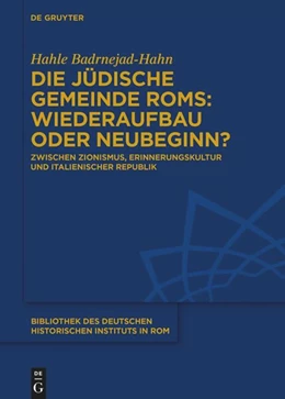 Abbildung von Badrnejad-Hahn | Die jüdische Gemeinde Roms: Wiederaufbau oder Neubeginn? | 1. Auflage | 2023 | 143 | beck-shop.de