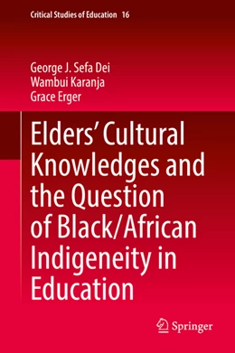 Abbildung von Dei / Karanja | Elders' Cultural Knowledges and the Question of Black/ African Indigeneity in Education | 1. Auflage | 2022 | beck-shop.de