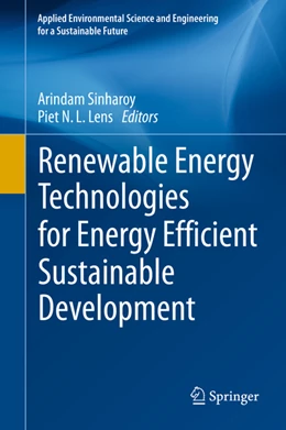 Abbildung von Sinharoy / Lens | Renewable Energy Technologies for Energy Efficient Sustainable Development | 1. Auflage | 2022 | beck-shop.de