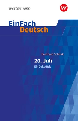 Abbildung von Schlink / Schotte | 20. Juli. Ein Zeitstück: Gymnasiale Oberstufe. EinFach Deutsch Textausgaben | 1. Auflage | 2023 | beck-shop.de