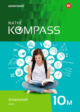 Abbildung von Mathe Kompass 10 M. Arbeitsheft mit Lösungen. Ausgabe für Bayern | 1. Auflage | 2023 | beck-shop.de