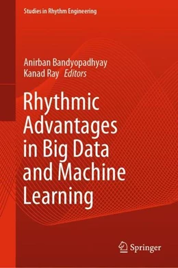 Abbildung von Bandyopadhyay / Ray | Rhythmic Advantages in Big Data and Machine Learning | 1. Auflage | 2022 | beck-shop.de