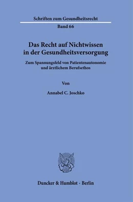 Abbildung von Joschko | Das Recht auf Nichtwissen in der Gesundheitsversorgung. | 1. Auflage | 2022 | 66 | beck-shop.de