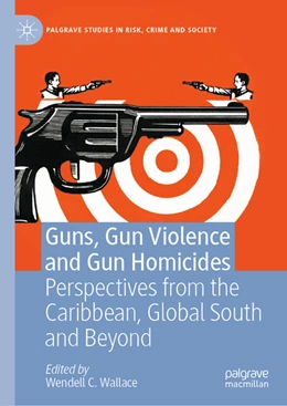 Abbildung von Wallace | Guns, Gun Violence and Gun Homicides | 1. Auflage | 2021 | beck-shop.de