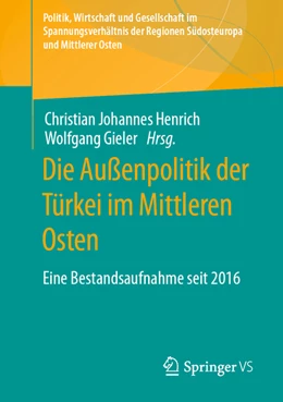 Abbildung von Henrich / Gieler | Die Außenpolitik der Türkei im Mittleren Osten | 1. Auflage | 2021 | beck-shop.de